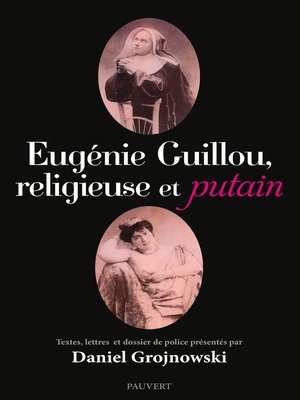 cover image of Eugénie Guillou, religieuse et putain